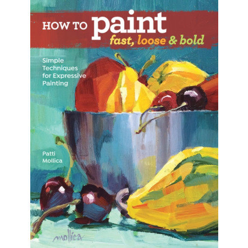 F&W Publications Inc How to Paint Fast, Loose and Bold (häftad, eng)