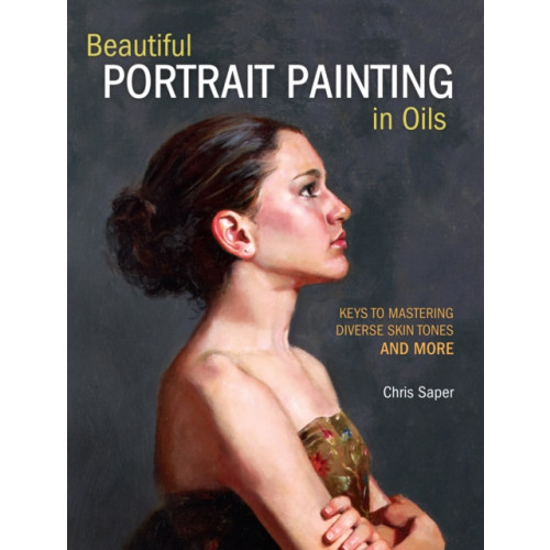 F&W Publications Inc Beautiful Portrait Painting in Oils (häftad, eng)