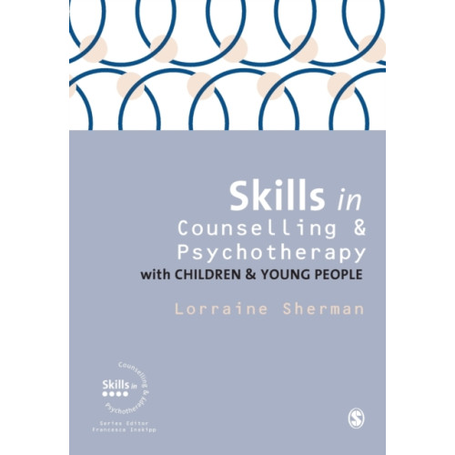 Sage Publications Ltd Skills in Counselling and Psychotherapy with Children and Young People (häftad, eng)