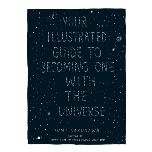 Adams Media Corporation Your Illustrated Guide To Becoming One With The Universe (inbunden)