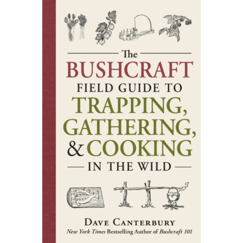 Adams Media Corporation The Bushcraft Field Guide to Trapping, Gathering, and Cooking in the Wild (häftad)