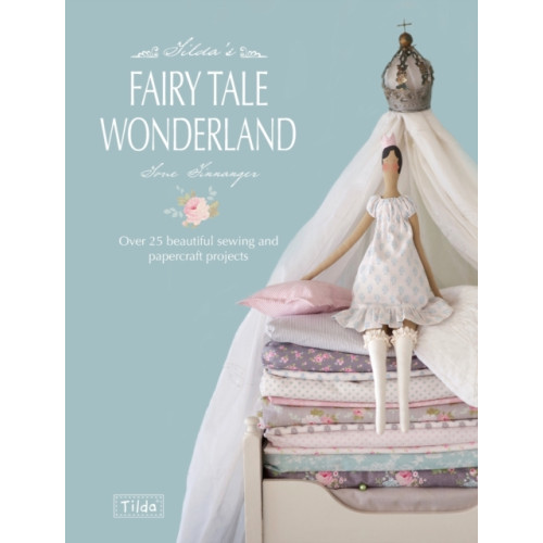 David & Charles Tilda'S Fairy Tale Wonderland (häftad, eng)