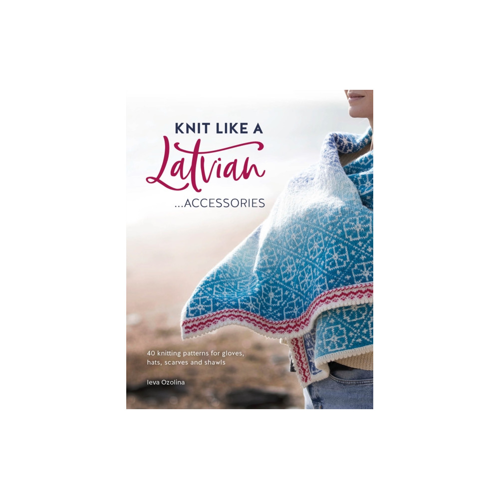 Produktbild för Knit Like a Latvian: Accessories (häftad, eng)