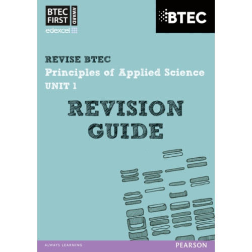 Pearson Education Limited Pearson REVISE BTEC First in Applied Science: Principles of Applied Science Unit 1 Revision Guide - 2023 and 2024 exams and assessments (häftad, eng)