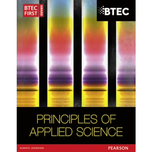 Pearson Education Limited BTEC First in Applied Science: Principles of Applied Science Student Book (häftad, eng)
