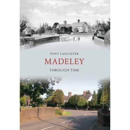 Amberley Publishing Madeley Through Time (häftad, eng)