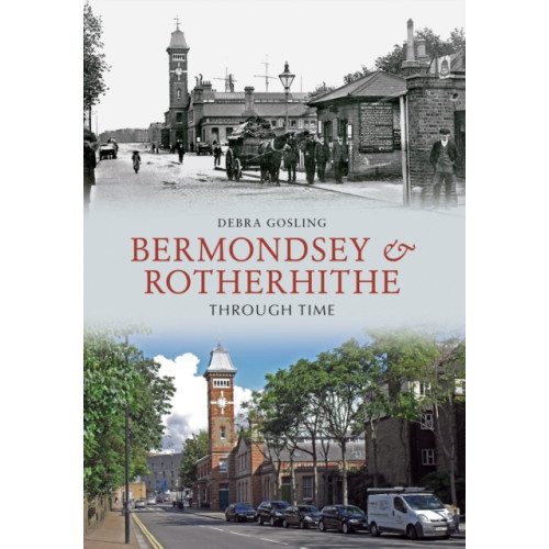 Amberley Publishing Bermondsey & Rotherhithe Through Time (häftad, eng)