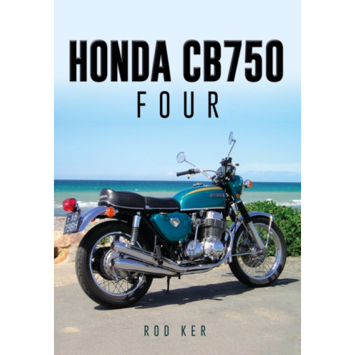 Amberley Publishing Honda CB750 Four (häftad, eng)