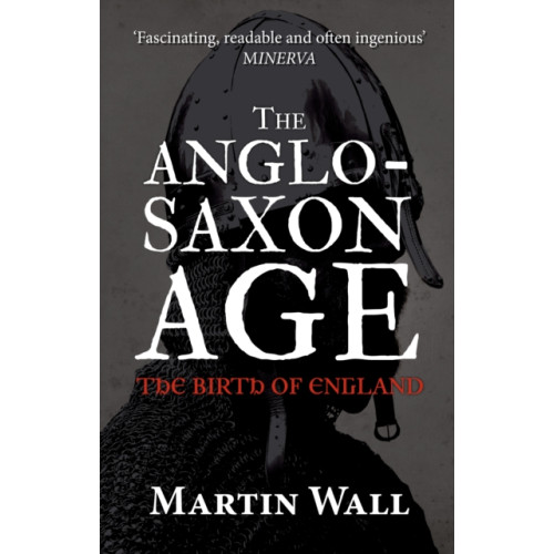 Amberley Publishing The Anglo-Saxon Age (häftad, eng)