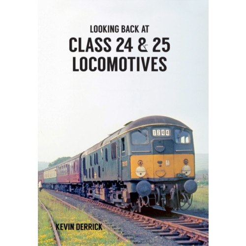 Amberley Publishing Looking Back At Class 24 & 25 Locomotives (häftad, eng)