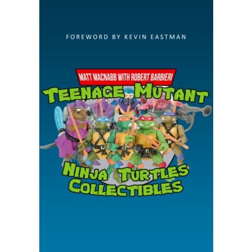 Amberley Publishing Teenage Mutant Ninja Turtles Collectibles (häftad, eng)