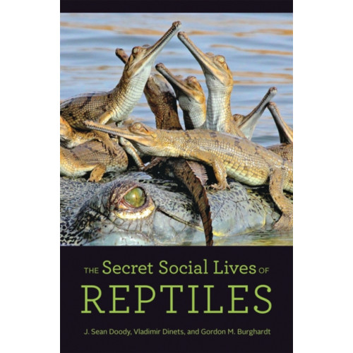 Johns Hopkins University Press The Secret Social Lives of Reptiles (inbunden, eng)