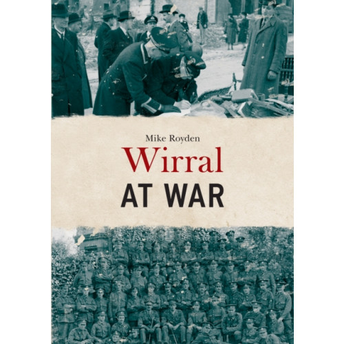 Amberley Publishing Wirral at War (häftad, eng)