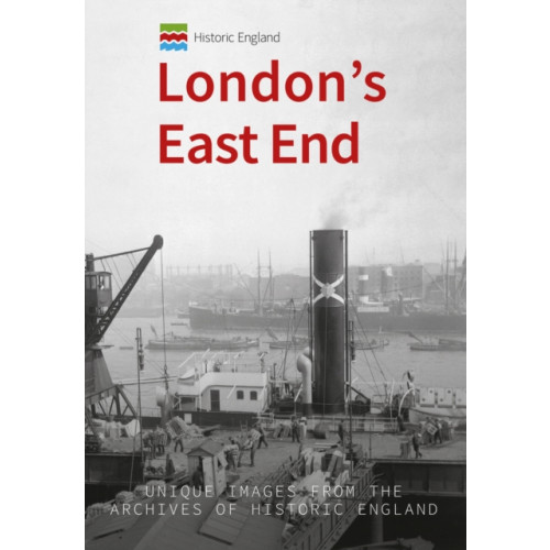 Amberley Publishing Historic England: London's East End (häftad, eng)