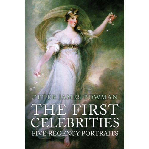 Amberley Publishing The First Celebrities (inbunden, eng)