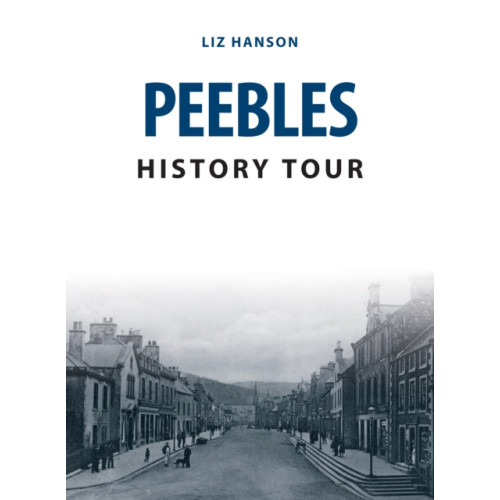 Amberley Publishing Peebles History Tour (häftad, eng)