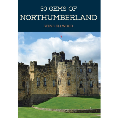 Amberley Publishing 50 Gems of Northumberland (häftad, eng)