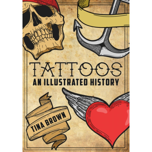 Amberley Publishing Tattoos: An Illustrated History (häftad, eng)