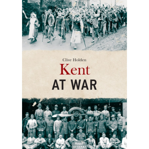 Amberley Publishing Kent at War (häftad, eng)