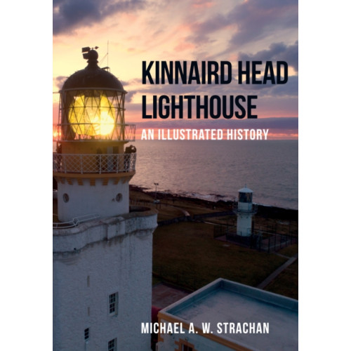 Amberley Publishing Kinnaird Head Lighthouse (häftad, eng)