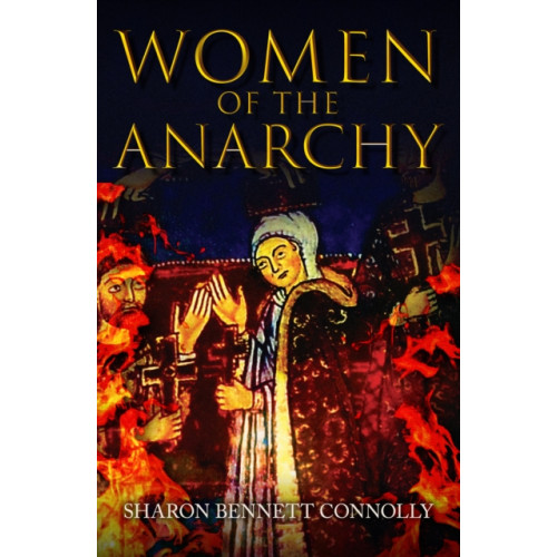 Amberley Publishing Women of the Anarchy (inbunden, eng)