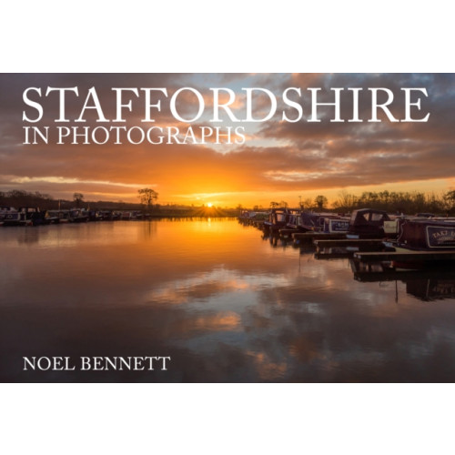 Amberley Publishing Staffordshire in Photographs (häftad, eng)