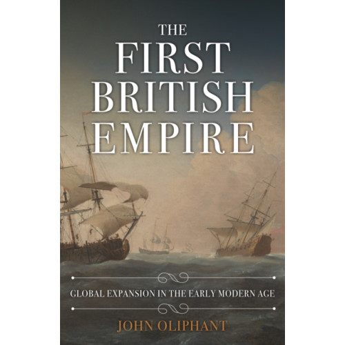 Amberley Publishing The First British Empire (inbunden, eng)