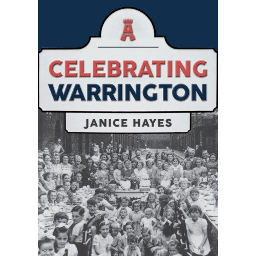 Amberley Publishing Celebrating Warrington (häftad, eng)