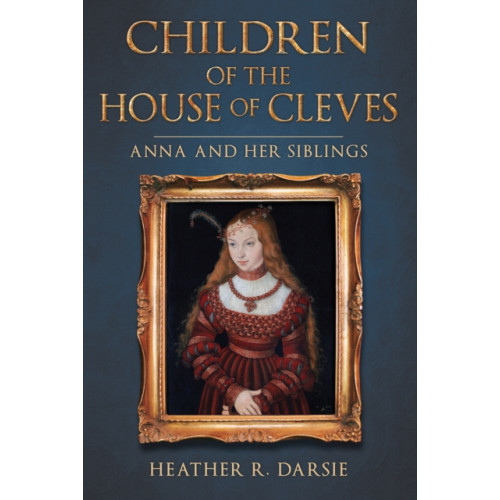 Amberley Publishing Children of the House of Cleves (inbunden, eng)