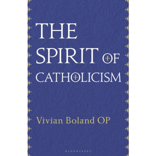 Bloomsbury Publishing PLC The Spirit of Catholicism (inbunden, eng)