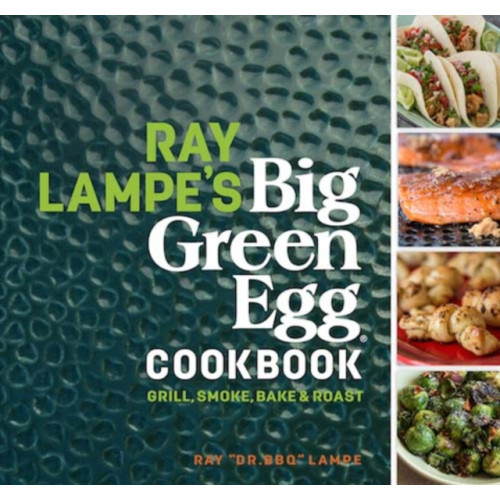 Andrews McMeel Publishing Ray Lampe's Big Green Egg Cookbook (inbunden, eng)