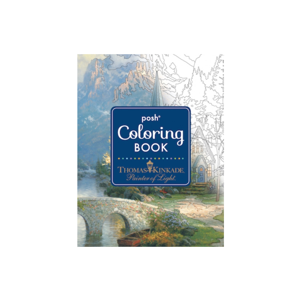 Produktbild för Posh Adult Coloring Book: Thomas Kinkade Designs for Inspiration & Relaxation (häftad, eng)