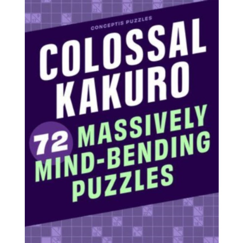Union Square & Co. Colossal Kakuro: 72 Massively Mind-Bending Puzzles (häftad, eng)