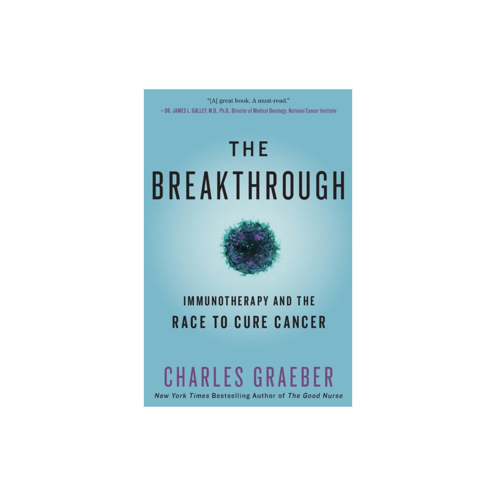 Produktbild för The Breakthrough : Immunotherapy and the Race to Cure Cancer (häftad, eng)