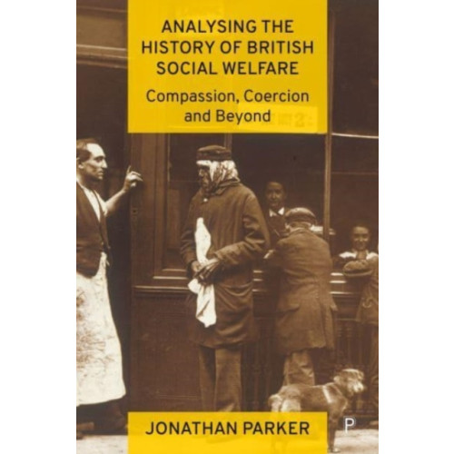 Bristol University Press Analysing the History of British Social Welfare (häftad, eng)