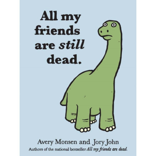 Chronicle Books All My Friends Are Still Dead (inbunden, eng)