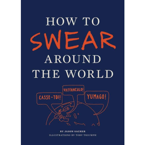 Chronicle Books How to Swear Around the World (häftad, eng)