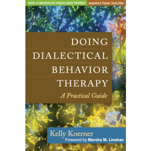 Guilford Publications Doing Dialectical Behavior Therapy (inbunden, eng)