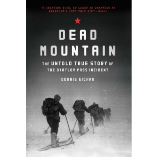 Chronicle Books Dead Mountain: The Untold True Story of the Dyatlov Pass Incident (häftad, eng)