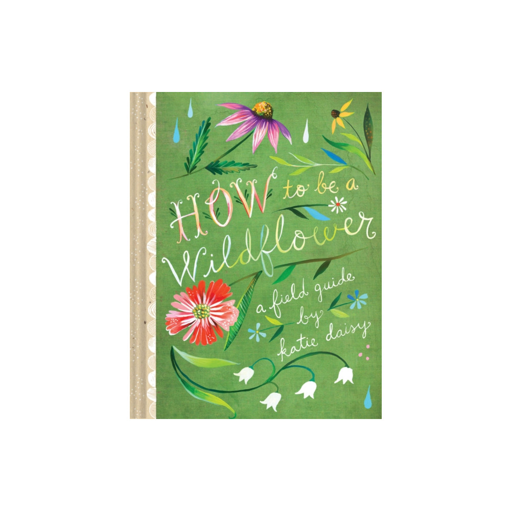Produktbild för How to Be a Wildflower (inbunden, eng)