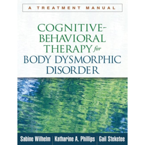 Guilford Publications Cognitive-Behavioral Therapy for Body Dysmorphic Disorder (häftad, eng)