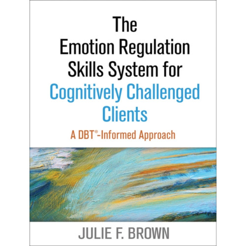 Guilford Publications The Emotion Regulation Skills System for Cognitively Challenged Clients, First Edition (häftad, eng)