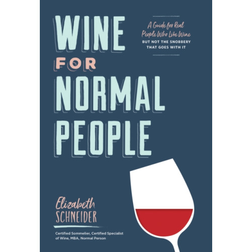 Chronicle Books Wine for Normal People (inbunden, eng)