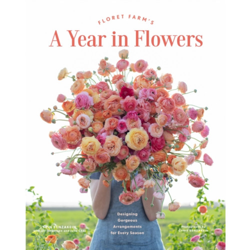 Chronicle Books Floret Farm's A Year in Flowers (inbunden, eng)