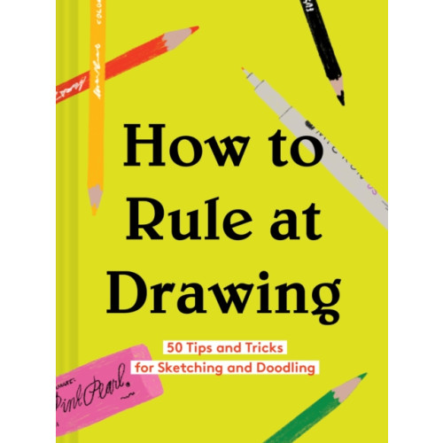 Chronicle Books How to Rule at Drawing (inbunden, eng)