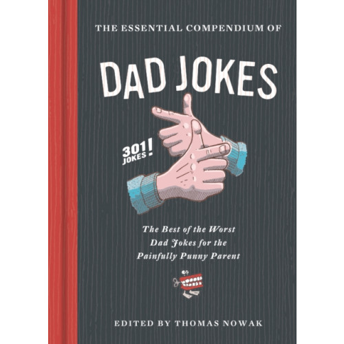 Chronicle Books The Essential Compendium of Dad Jokes (inbunden, eng)