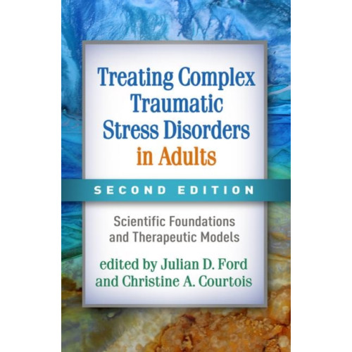 Guilford Publications Treating Complex Traumatic Stress Disorders in Adults, Second Edition (häftad, eng)