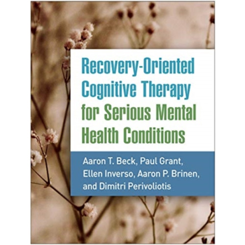 Guilford Publications Recovery-Oriented Cognitive Therapy for Serious Mental Health Conditions (häftad, eng)