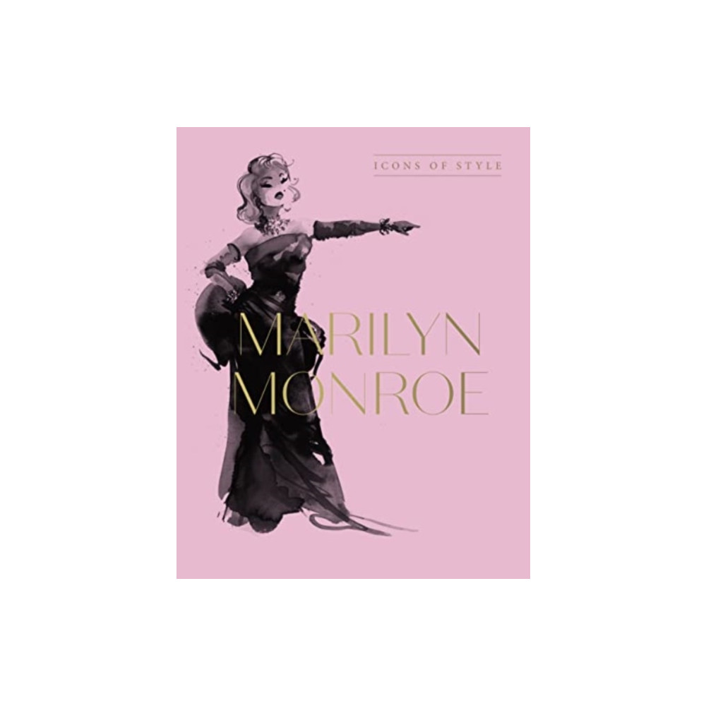 Produktbild för Marilyn Monroe: Icons Of Style, for fans of Megan Hess, The Little Books of Fashion and The Complete Catwalk Collections (inbunden, eng)