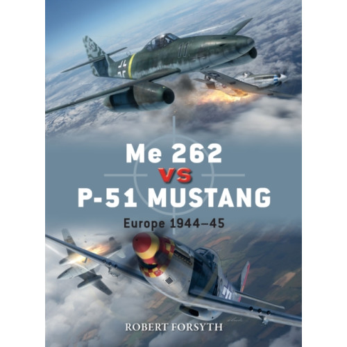 Bloomsbury Publishing PLC Me 262 vs P-51 Mustang (häftad, eng)